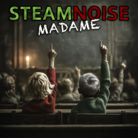 Madame de Steam Noise