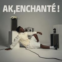 AK, ENCHANTÉ ! de AK