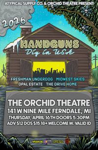 Handguns, Freshman Underdog, Midwest Skies, Opal State, The Drive Home