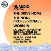 The Drive Home, Nuaudio, The Non-Professionals, Worn In