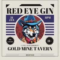 Red Eye Gin @ Gold Mine Tavern