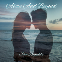 Above & Beyond by John Reynolds Music Inc.