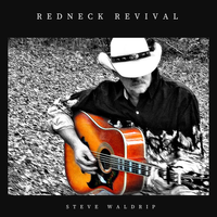 RedNeck Revival by Steve Waldrip