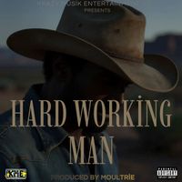 HARD WORKING MAN by MOULTRIE