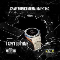 I AIN'T GOT TIME by Moultrie