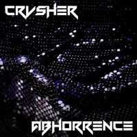 Abhorrence by CRVSHER