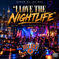 I Love The Nightlife by Super DJ Jay Dee
