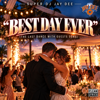 Best Day Ever by Super DJ Jay Dee
