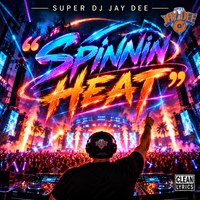 Spinnin Heat by Super DJ Jay Dee