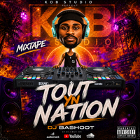 Mixtape tout yon nation dj bashoot by dj bashoot