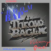 Throw back Volume one by kill3rone