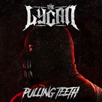 Pulling Teeth by The Lycan