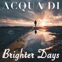 Brighter Days von ACQUA DI