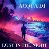 LOST IN THE NIGHT von ACQUA DI
