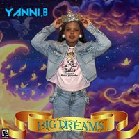 BIG DREAMS by Yanni B