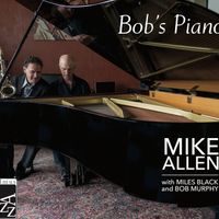 Bob's Piano (Almus Jazz) by Mike Allen / Bob Murphy / Miles Black