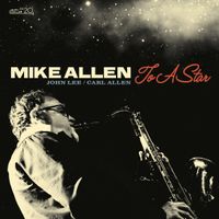 To A Star (Cellar Live) by Mike Allen Trio