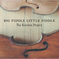 The Kitchen Project by Big Fiddle Little Fiddle