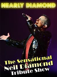 Nearly Diamond: The Ultimate Neil Diamond tribute