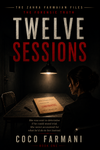 12 SESSIONS: The Forensic Truth, Book One