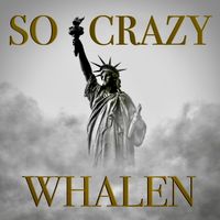 So Crazy by WHALEN