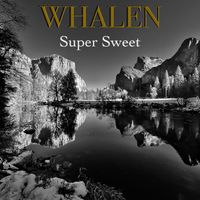 Super Sweet by WHALEN