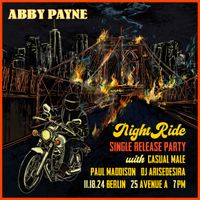Abby Payne's "Night Ride" Single Release Show with Casual Male, Paul Maddison, and DJ arisedesira