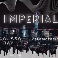 IMPERIAL by R.A. and Valedictorian