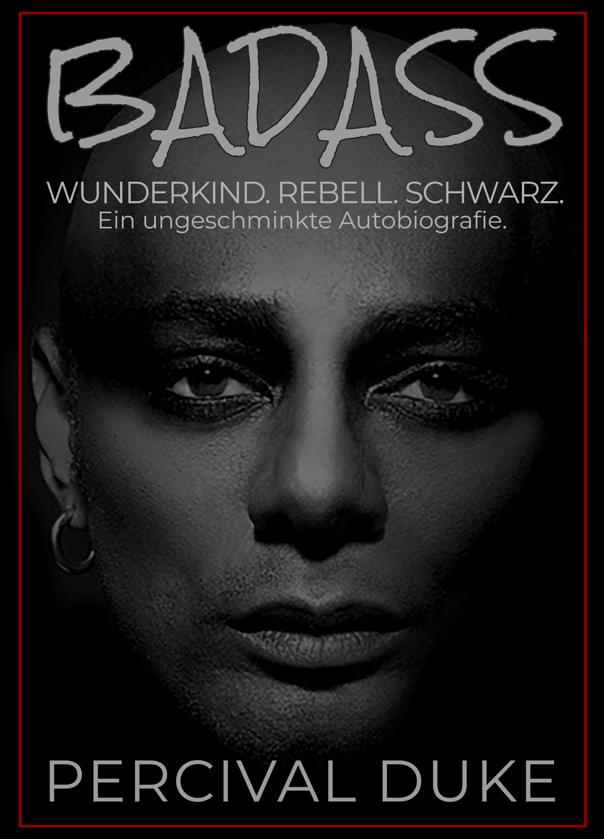 BADASS - Wunderkind. Rebell. Schwarz. Ein ungeschminkte Autobiografie.
