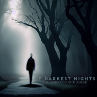 The Darkened Path Ahead by Of Darkest Nights