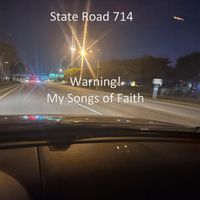 Warning! My Songs of Faith by State Road 714