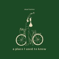 A Place I Used to Know - Single by Marianne Beaulieu