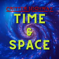 Time and Space  by Critter Highway