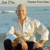 Flowers From Eden by Jim Dix