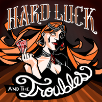 Hard Luck and the Troubles