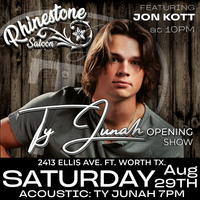 Ty Junah at the Rhinestone Saloon opening for Jon Kott