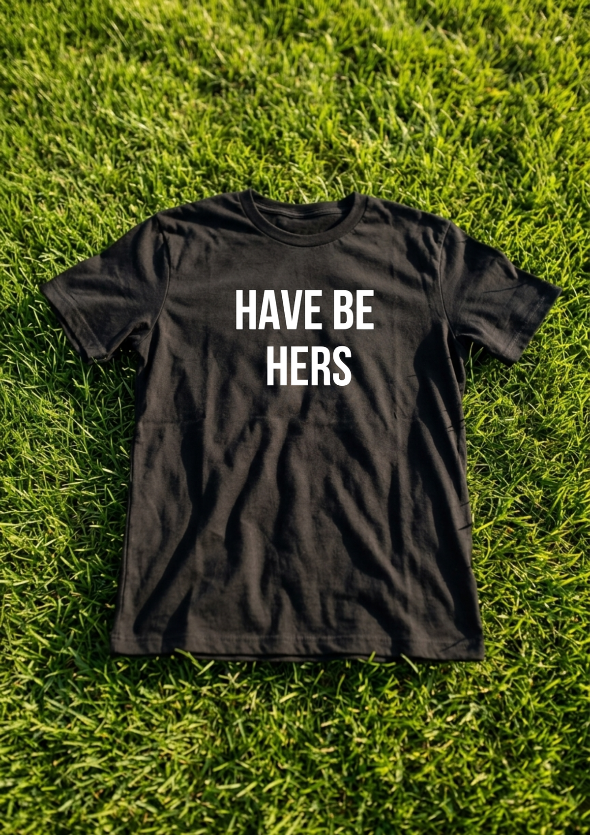 Have Be Hers Tee