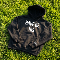 Have Be His Hoodie