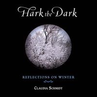 Hark the Dark by Claudia Schmidt