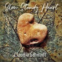 Slow Steady Heart by Claudia Schmidt