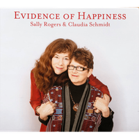 Evidence of Happiness by Sally Rogers and Claudia Schmidt