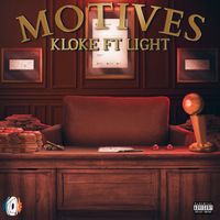 MOTIVES by Kloke BX ft Light & Lakeith Rashad