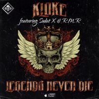 LEGENDS NEVER DIE by Kloke BX