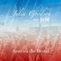 America the Brutal by Julia Goodson