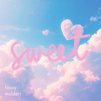 sweet by foxxy mulderr