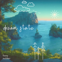 dream state by foxxy mulderr