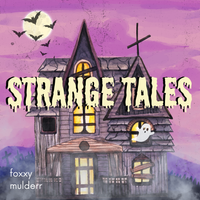 strange tales by foxxy mulderr