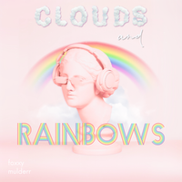 clouds & rainbows by foxxy mulderr