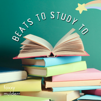 beats to study to by foxxy mulderr