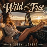 Wild and Free by William Langdon